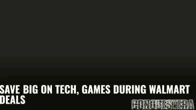 Save Big on Tech, Games During Walmart Deals & More Sale